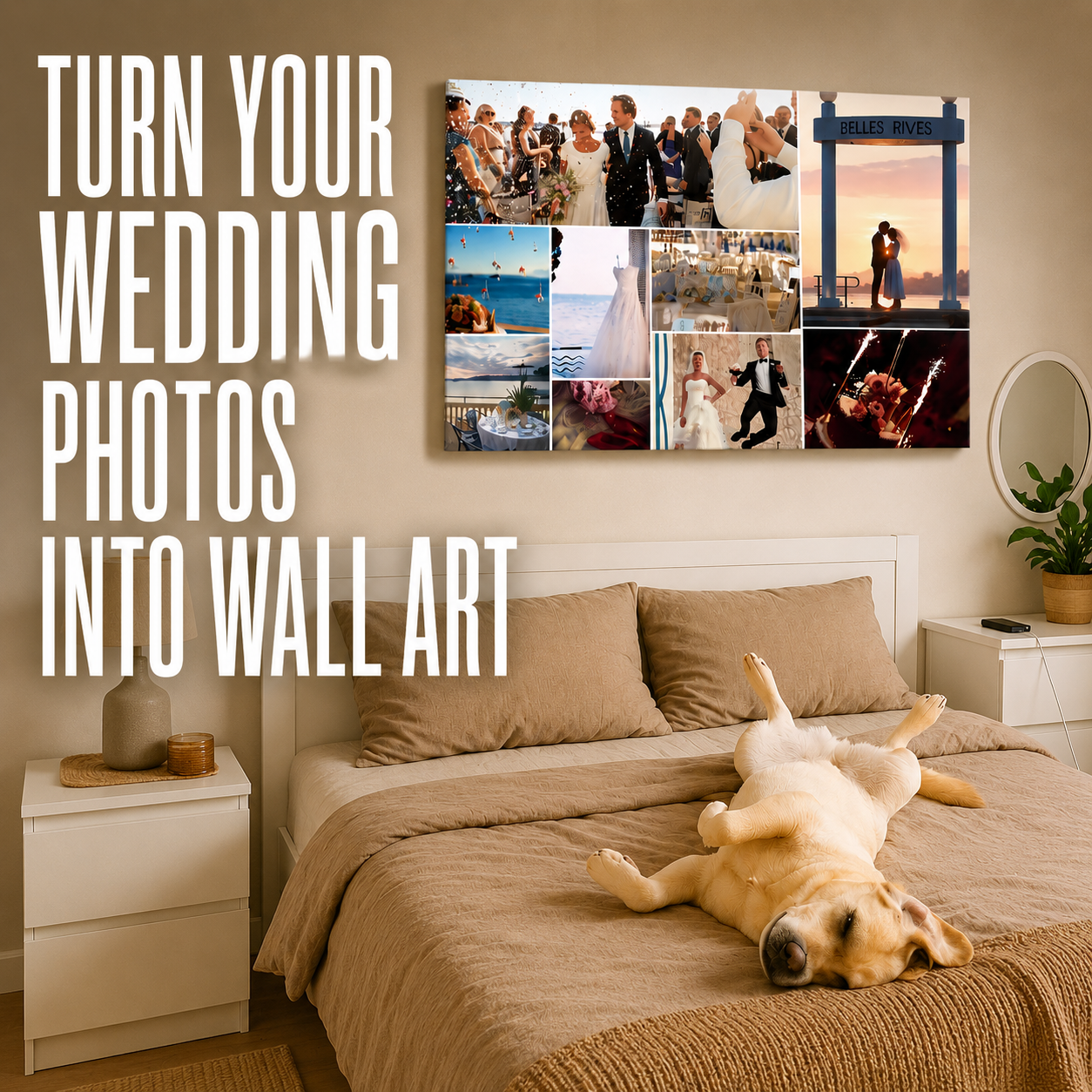 Wedding collage canvas print displayed above a bed in a modern bedroom with large text reading “Turn Your Wedding Photos Into Wall Art” and a relaxed dog lying on the bed.